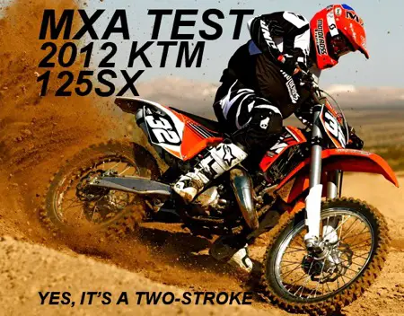 playa ácido hecho MXA'S 2012 KTM 125SX MOTOCROSS TEST: AN OLD FRIEND RETURNS - Motocross  Action Magazine