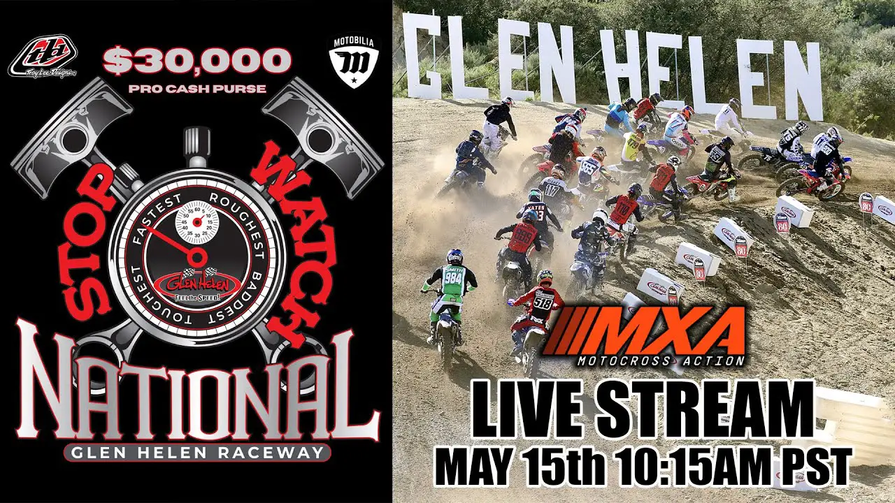 RUMORS , GOSSIP & UNFOUNDED TRUTHS: ALL EYES TURN TO GLEN HELEN — WITH THE FIRST OF TWO MEGA PURSE PRO RACES TODAY